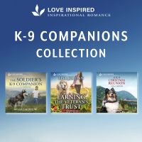 K-9 Companions Collection/The Soldier's K-9 Companion/Earning The Veteran's Trust/A K-9 Christmas Reunion
