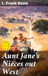 Aunt Jane's Nieces out West