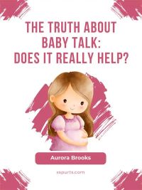 The Truth About Baby Talk Does It Really Help