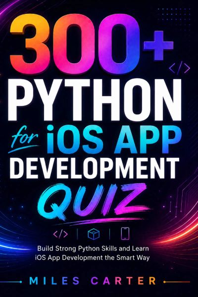 300+ Python for iOS App Development Quiz
