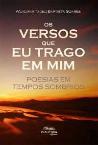 Os versos que eu trago em mim