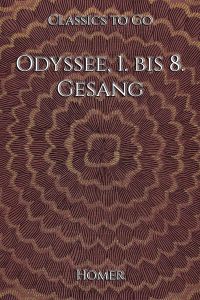 Homer: Odyssee, 1. bis 8. Gesang