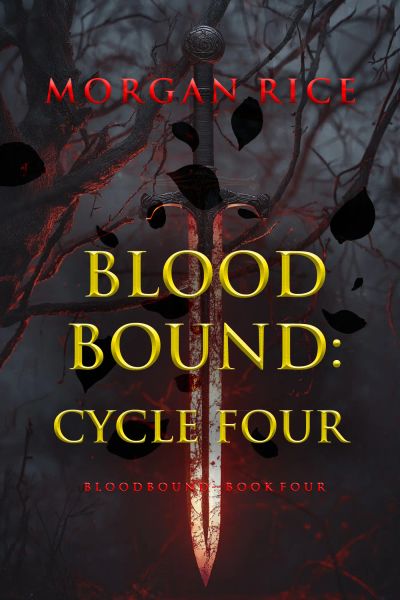 Bloodbound: Cycle Four (Book Four of the Bloodbound Series)