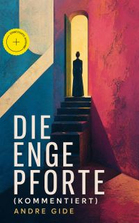 Die enge Pforte (Kommentiert)