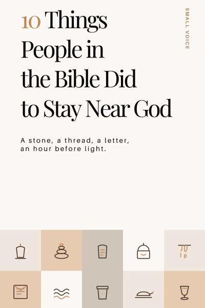 10 Things People in the Bible Did to Stay Near God