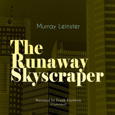 The Runaway Skyscraper