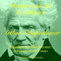 Arthur Schopenhauer: Meisterwerke der Erzählkunst