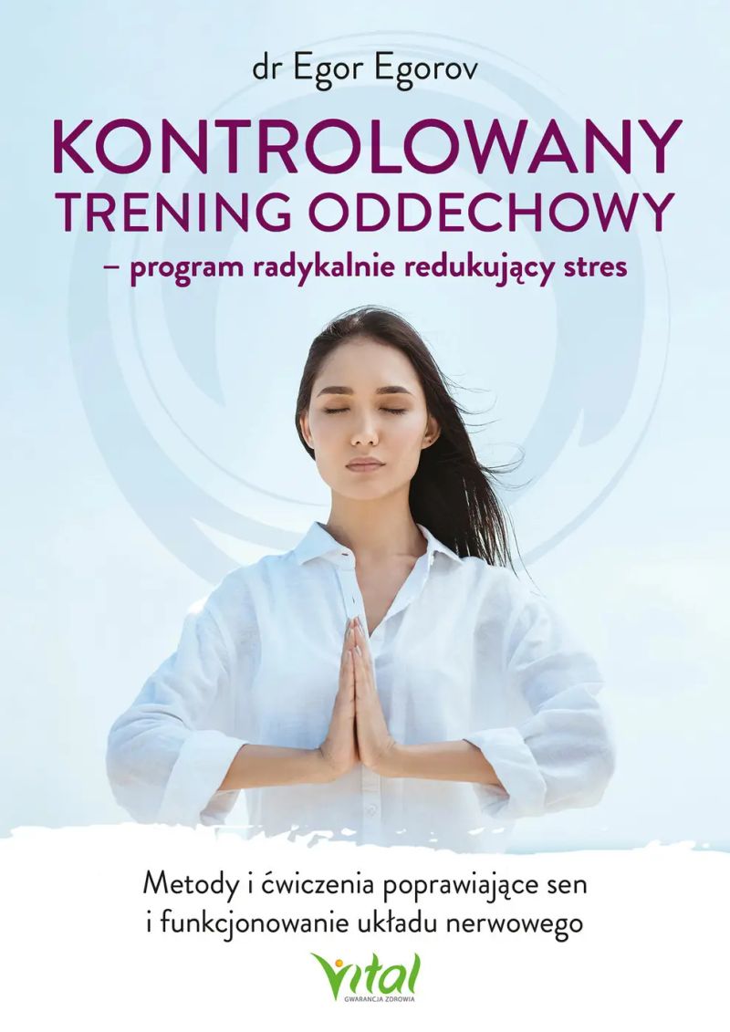 Kontrolowany trening oddechowy – program radykalnie redukujący stres