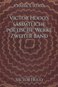 Victor Hugo's sämmtliche poetische Werke. Zweiter Band