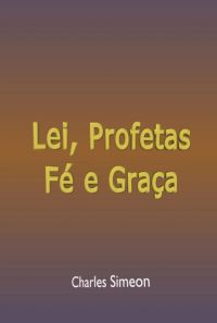Lei, Profetas, Fé E Graça