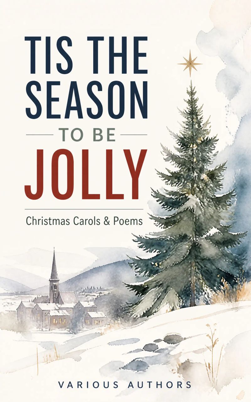 TIS THE SEASON TO BE JOLLY - Christmas Carols & Poems