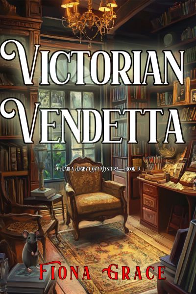 Victorian Vendetta (A Darla Digby Cozy Mystery—Book 9)