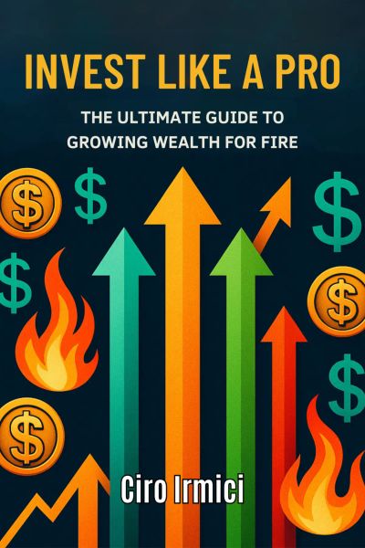 Invest Like a Pro: The Ultimate Guide to Growing Wealth for FIRE
