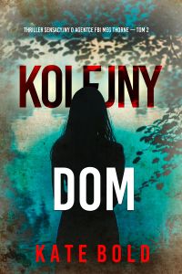 Kolejny dom (Thriller sensacyjny o agentce FBI Meg Thorne — Tom 2)
