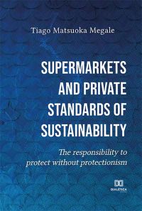 Supermarkets and private standards of sustainability