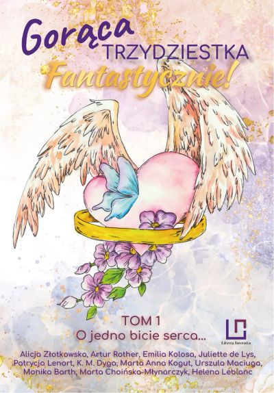 Gorąca trzydziestka? Fantastycznie! Tom 1 - O jedno bicie serca...