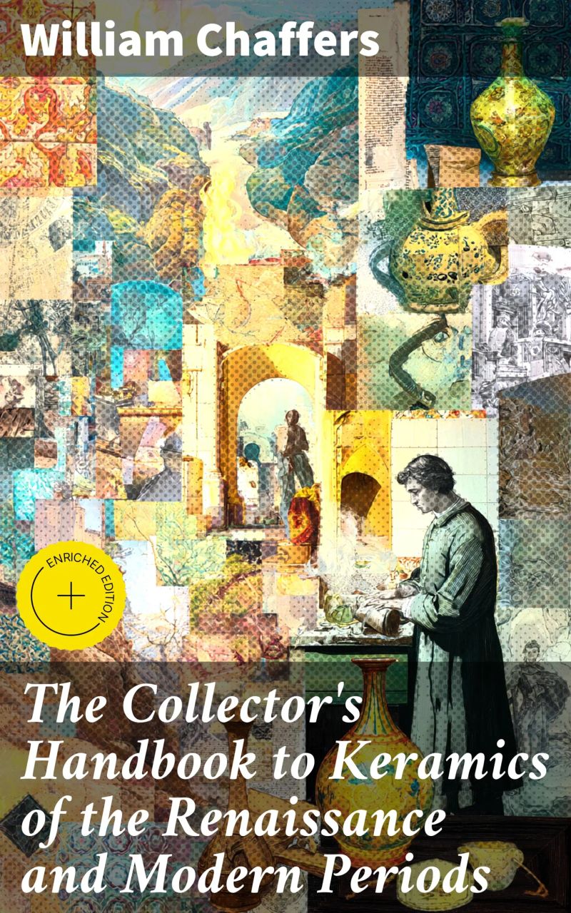 The Collector's Handbook to Keramics of the Renaissance and Modern Periods