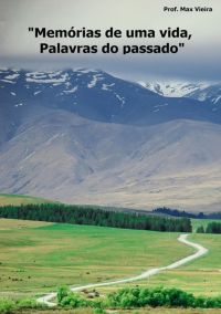 "memórias De Uma Vida, Palavras Do Passado"