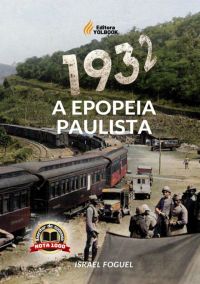1932: A Epopeia Paulista