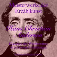 Hans Christian Andersen: Meisterwerke der Erzählkunst
