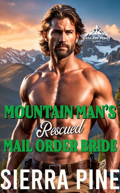 Mountain Man's Rescued Mail Order Bride :Instalove