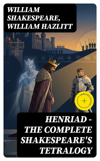 Henriad - The Complete Shakespeare's Tetralogy