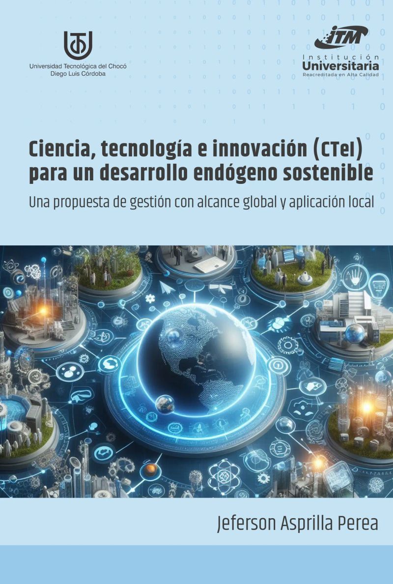 Ciencia, tecnología e innovación (CTeI) para un desarrollo endógeno sostenible