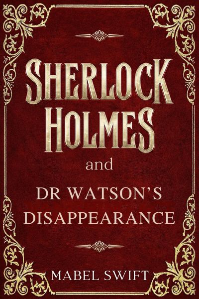 Sherlock Holmes and Dr Watson's Disappearance