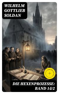Die Hexenprozesse: Band 1&2