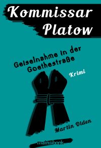 Kommissar Platow, Band 7: Geiselnahme in der Goethestraße