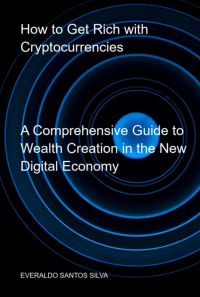 How To Get Rich With Cryptocurrencies