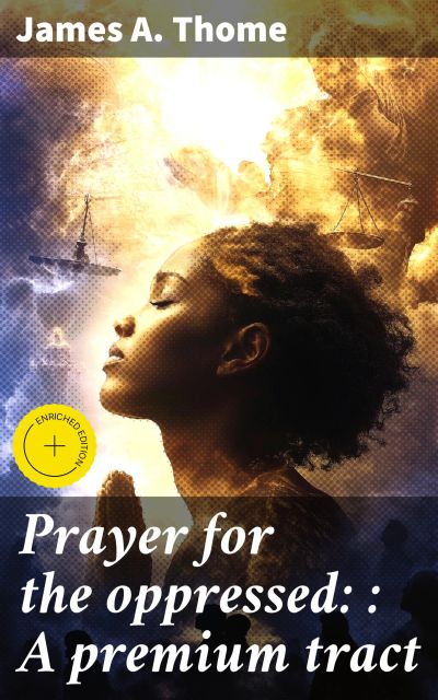 Prayer for the oppressed: : A premium tract