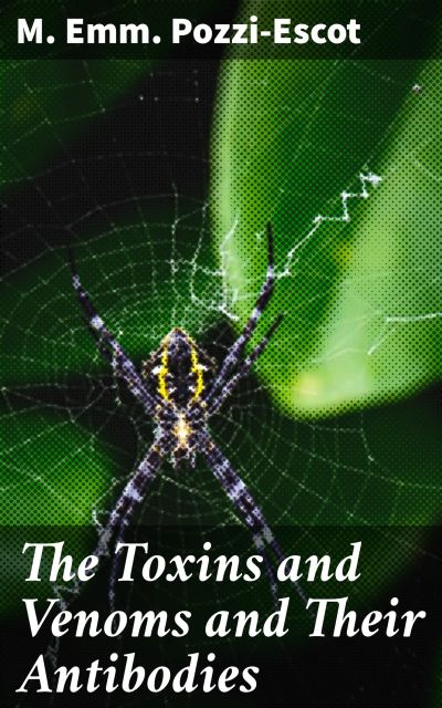 The Toxins and Venoms and Their Antibodies