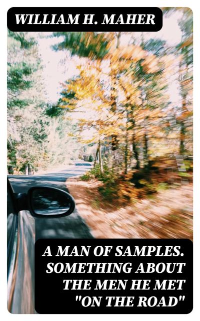 A Man of Samples. Something about the men he met "On the Road"