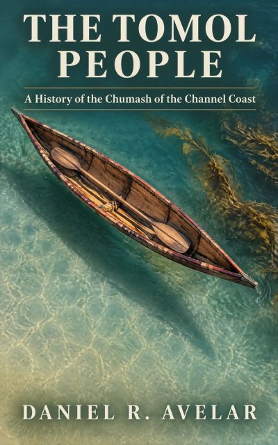 The Tomol People: A History of the Chumash of the Channel Coast