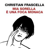 Mia sorella è una foca monaca