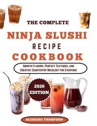 THE COMPLETE NINJA SLUSHI RECIPE COOKBOOK