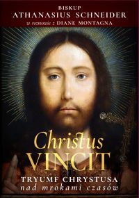 Christus vincit. Tryumf Chrystusa nad mrokami czasów