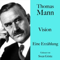 Thomas Mann: Vision