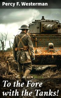 To the Fore with the Tanks!
