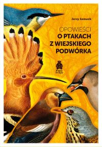 Opowieści o ptakach z wiejskiego podwórka