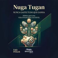 NUGA TUGAN: NUNCA GASTE TUDO que GANHA