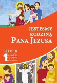 Jesteśmy rodziną Pana Jezusa - poradnik metodyczny 1 SZP