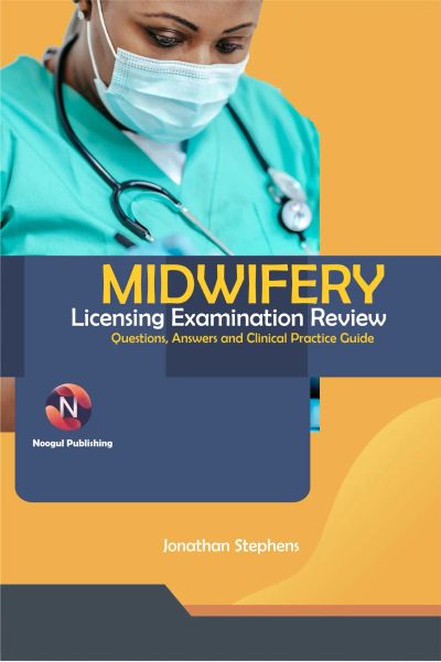 Midwifery Licensing Examination Review. Questions, Answers and Clinical Practice Guide