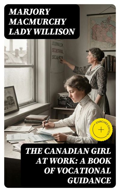 The Canadian Girl at Work: A Book of Vocational Guidance