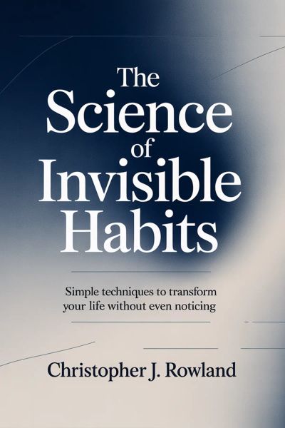 The Science of Invisible Habits