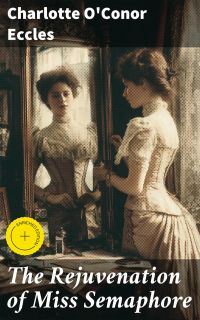 The Rejuvenation of Miss Semaphore