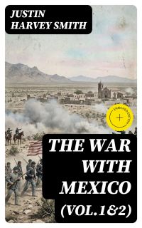 The War with Mexico (Vol.1&2)