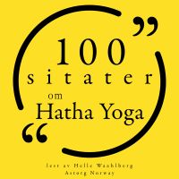 100 sitater om Hatha Yoga