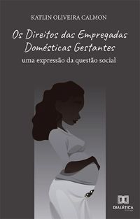 Os Direitos das Empregadas Domésticas Gestantes